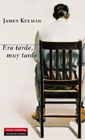   Era tarde, muy tarde