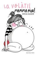   La Volàtil. Mamma mia!