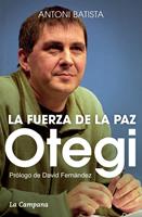   Otegi, la fuerza de la paz