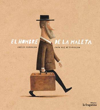 El Hombre de la maleta. Ediz. illustrata - Adélia Carvalho - Libro Fragatina 2016, Lo mullarero | Libraccio.it