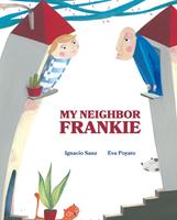   My Neighbor Frankie
