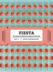 Fiesta. Branding and identity for festivals. Ediz. a colori