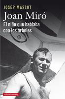   Joan Miró. El niño que hablaba con los árboles