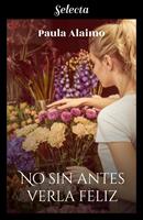   No sin antes verla feliz
