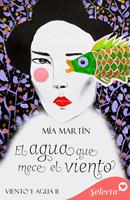 El agua que mece el viento (Bilogía Viento y agua 2)