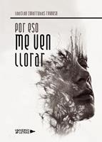   Por eso me ven llorar