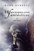  14 microrrelatos fant&aacute;sticos y otros relatos