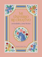   Mi universo re-creativo