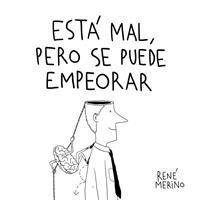   Está mal, pero se puede empeorar