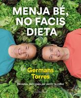   Menja bé, no facis dieta