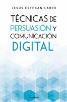   T&eacute;cnicas de persuasi&oacute;n y comunicaci&oacute;n digital