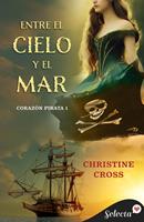   Entre el cielo y el mar (Bilogía Corazón Pirata 1)