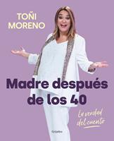   Madre despu&eacute;s de los 40. La verdad del cuento