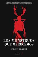   Los monstruos que merecemos