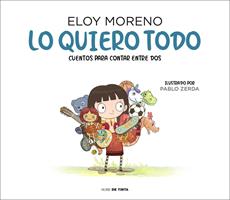 Lo quiero todo (Cuentos para contar entre dos)