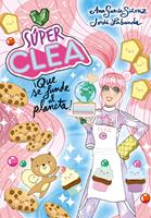   ¡Súper Clea! 2 - ¡Que se funde el planeta!