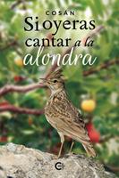   Si oyeras cantar a la alondra