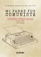   Mi padre fue comunista