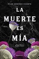   La muerte es m&iacute;a