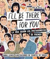   I'll be there for you