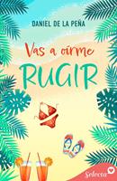   Vas a o&iacute;rme rugir