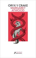   Oryx y Crake (Trilogía de MaddAddam 1)