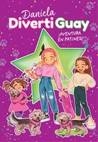   &iexcl;Aventura en patines! (Daniela DivertiGuay 5)