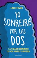   Yo sonreiré por las dos