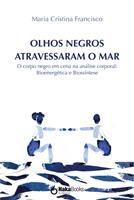   Olhos negros atravessaram o mar