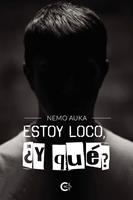   Estoy loco, &iquest;y qu&eacute;?