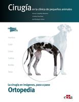   Cirugía en la clínica de pequeños animales. Ortopedia