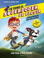   T&uacute; tienes el Superpoder de Elegir 1 - Un d&iacute;a con Dani
