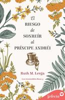   El riesgo de sonre&iacute;r al pr&iacute;ncipe Andr&eacute;i (Los irresistibles Beau 3)