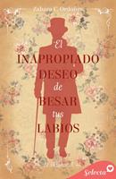   El inapropiado deseo de besar tus labios (El azahar 3)