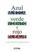   Azul m&uacute;sica, verde viento y rojo oleaje