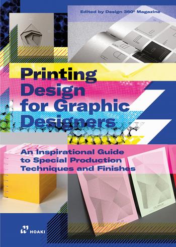 Printing design for graphic designers. Ediz. illustrata - Wang Shaoqiang - Libro Hoaki 2023 | Libraccio.it