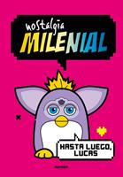   Nostalgia Milenial - Hasta luego, Lucas