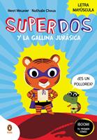 SuperDos y la gallina jurásica (SuperDos 1)