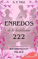   Los enredos de la habitaci&oacute;n 222 (Hotel Wharrington Palace 2)