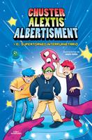   Chuster Alextis Albertisment - El supertorneo interplanetario de bromas