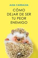   Cómo dejar de ser tu peor enemigo