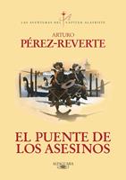   El puente de los Asesinos (Las aventuras del capit&aacute;n Alatriste 7)