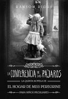  La Conferencia de los Pájaros (El hogar de Miss Peregrine para niños peculiares 5)