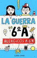   La guerra de 6ºA 1 - Alérgicos a 6º B