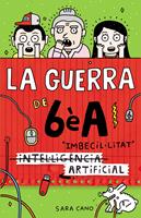   (Intel·ligència) Imbecil·litat artificial (Sèrie La guerra de 6èA 3)
