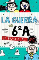   La guerra de 6ºA 6 - Se busca a... 6ºC