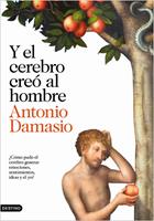   Y el cerebro cre&oacute; al hombre