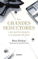   Los grandes seductores y por qué las mujeres se enamoran de ellos