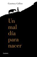   Un mal d&iacute;a para nacer
