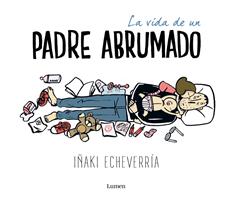 La vida de un padre abrumado